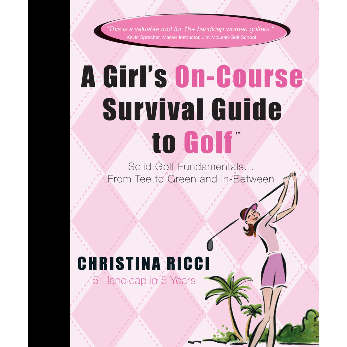 A Girl S On Course Survival Guide To Gol Pga Tour Superstore